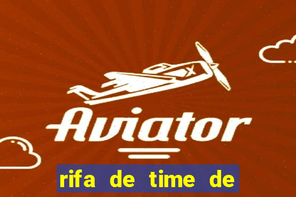 rifa de time de futebol qual sai mais